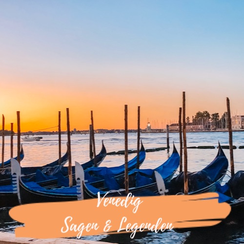 Venedig – 7 Sagen und Legenden aus der Lagunenstadt